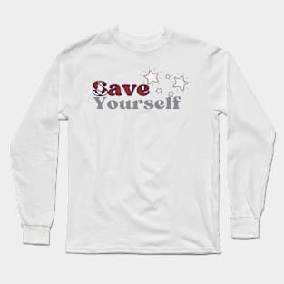 Save yourself Long Sleeve T-Shirt